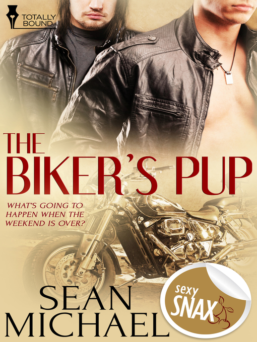 Title details for The Biker's Pup by Sean Michael - Available